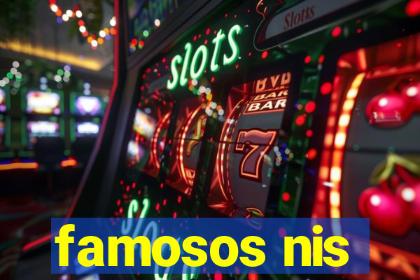 famosos nis